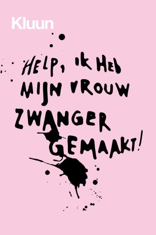 Help! Ik heb mijn vrouw zwanger gemaakt!